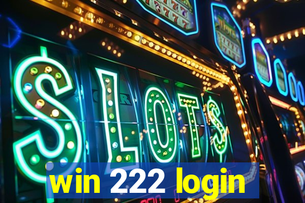 win 222 login